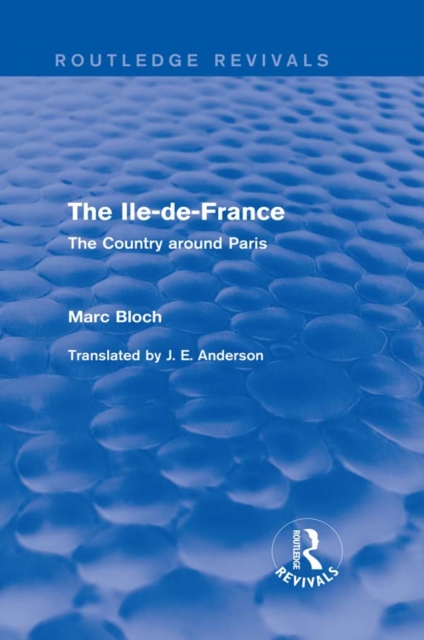 The Ile-de-France (Routledge Revivals) : The Country around Paris, EPUB eBook