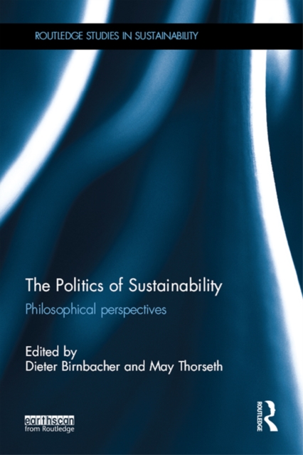 The Politics of Sustainability : Philosophical perspectives, EPUB eBook