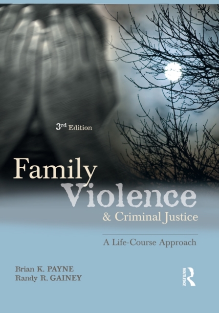 Family Violence and Criminal Justice : A Life-Course Approach, PDF eBook