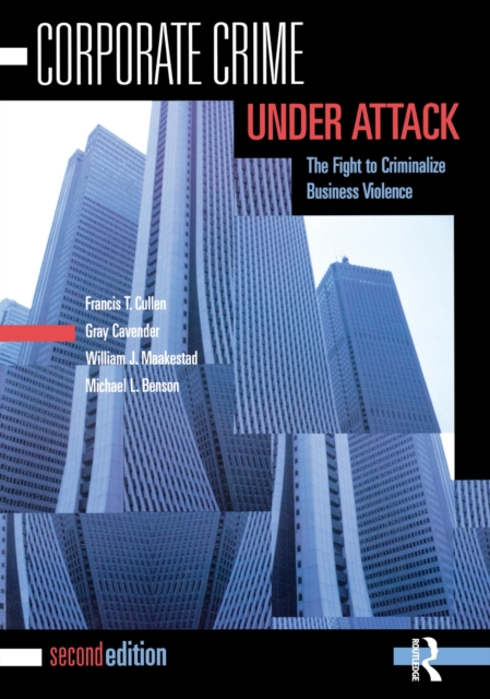 Corporate Crime Under Attack : The Fight to Criminalize Business Violence, PDF eBook