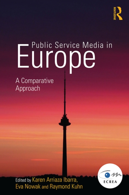 Public Service Media in Europe: A Comparative Approach, EPUB eBook