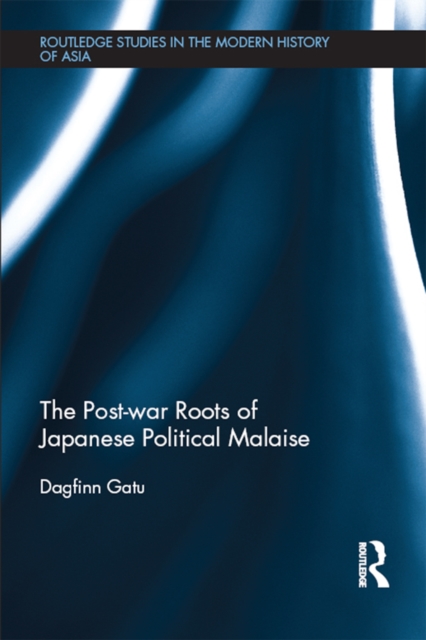 The Post-war Roots of Japanese Political Malaise, EPUB eBook