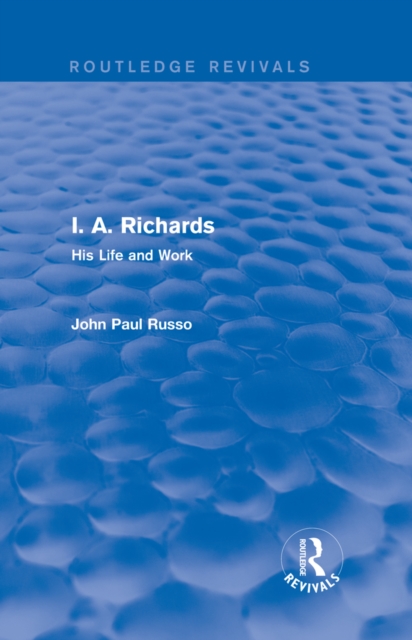 I. A. Richards (Routledge Revivals) : His Life and Work, EPUB eBook
