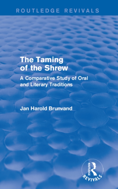 The Taming of the Shrew (Routledge Revivals) : A Comparative Study of Oral and Literary Versions, PDF eBook