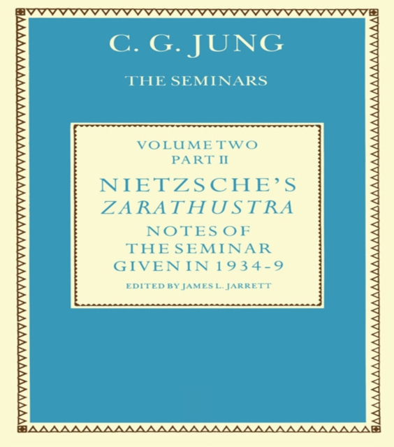 Nietzsche's Zarathustra : Notes of the Seminar given in 1934-1939 by C.G. Jung, PDF eBook