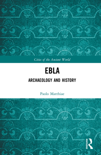 Ebla : Archaeology and History, EPUB eBook