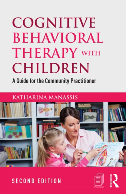 Cognitive Behavioral Therapy with Children : A Guide for the Community Practitioner, PDF eBook