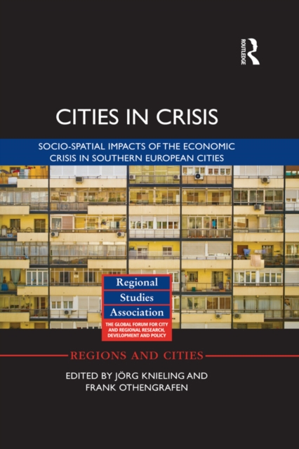 Cities in Crisis : Socio-spatial impacts of the economic crisis in Southern European cities, EPUB eBook