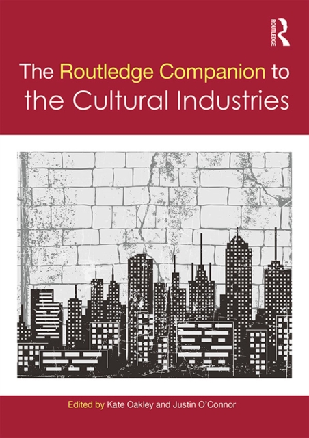 The Routledge Companion to the Cultural Industries, PDF eBook