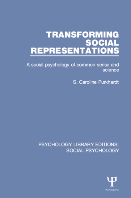 Transforming Social Representations : A social psychology of common sense and science, PDF eBook