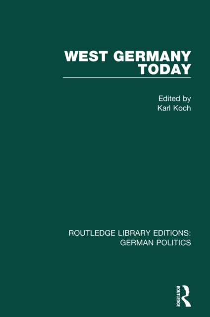 West Germany Today (RLE: German Politics), EPUB eBook