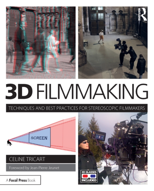 3D Filmmaking : Techniques and Best Practices for Stereoscopic Filmmakers, EPUB eBook