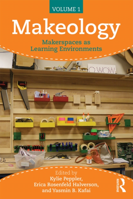 Makeology : Makerspaces as Learning Environments (Volume 1), PDF eBook