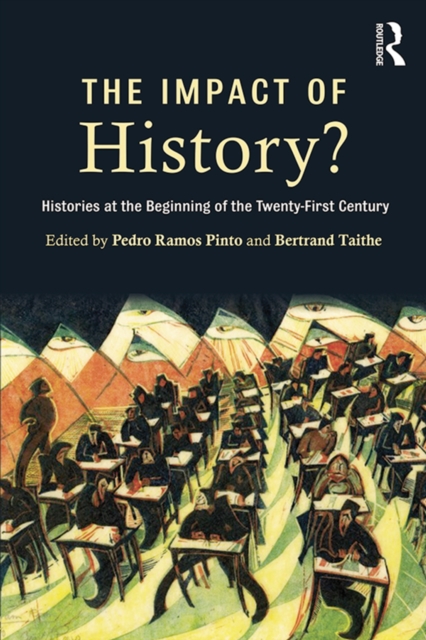 The Impact of History? : Histories at the Beginning of the 21st Century, EPUB eBook