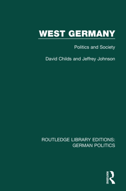 West Germany (RLE: German Politics) : Politics and Society, EPUB eBook