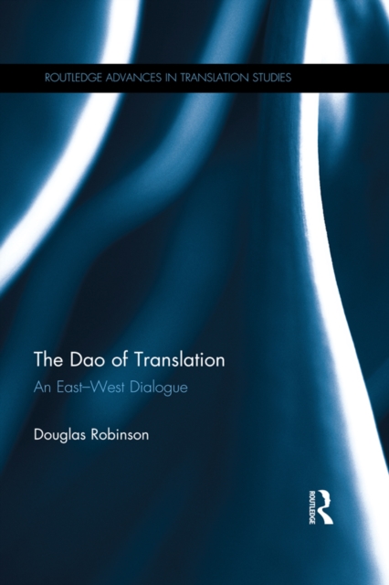 The Dao of Translation : An East-West Dialogue, EPUB eBook