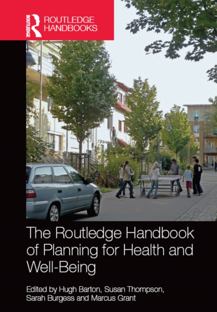 The Routledge Handbook of Planning for Health and Well-Being : Shaping a sustainable and healthy future, PDF eBook