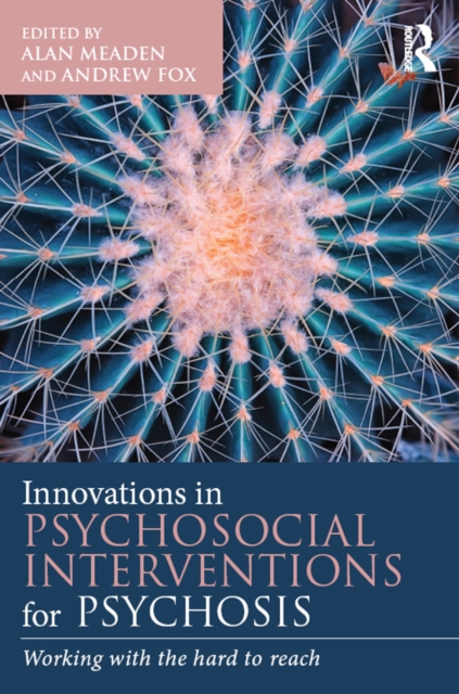 Innovations in Psychosocial Interventions for Psychosis : Working with the hard to reach, PDF eBook
