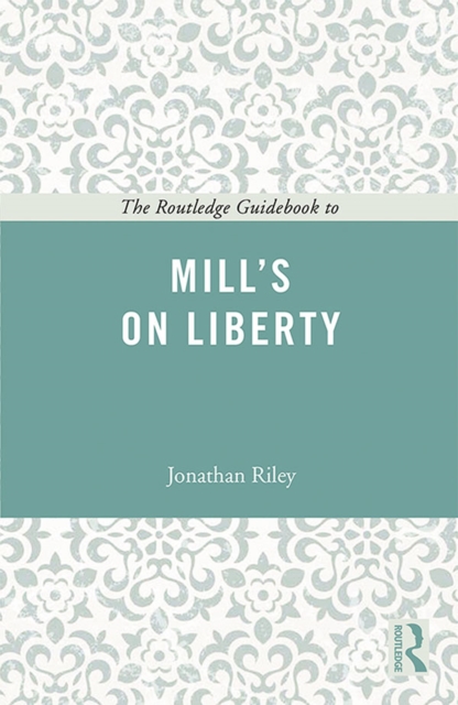The Routledge Guidebook to Mill's On Liberty, EPUB eBook