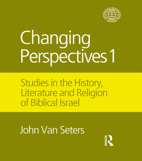 Changing Perspectives 1 : Studies in the History, Literature and Religion of Biblical Israel, EPUB eBook