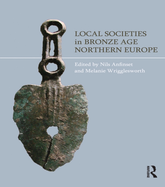 Local Societies in Bronze Age Northern Europe, EPUB eBook
