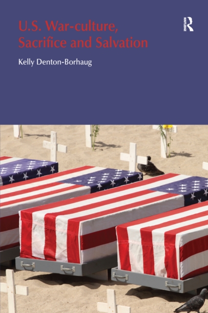 U.S. War-Culture, Sacrifice and Salvation, EPUB eBook