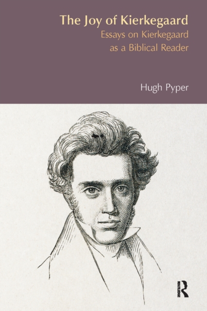The Joy of Kierkegaard : Essays on Kierkegaard as a Biblical Reader, PDF eBook