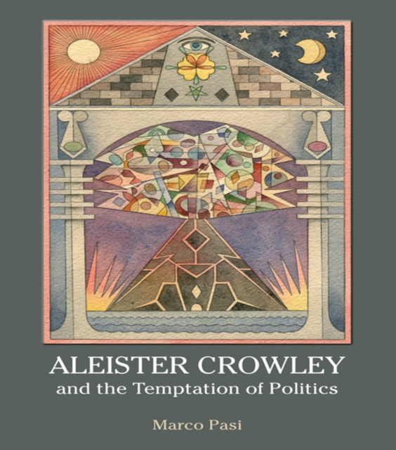 Aleister Crowley and the Temptation of Politics, PDF eBook
