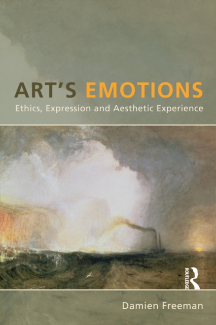 Art's Emotions : Ethics, Expression and Aesthetic Experience, EPUB eBook