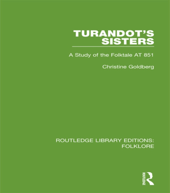 Turandot's Sisters Pbdirect : A Study of the Folktale AT 851, EPUB eBook