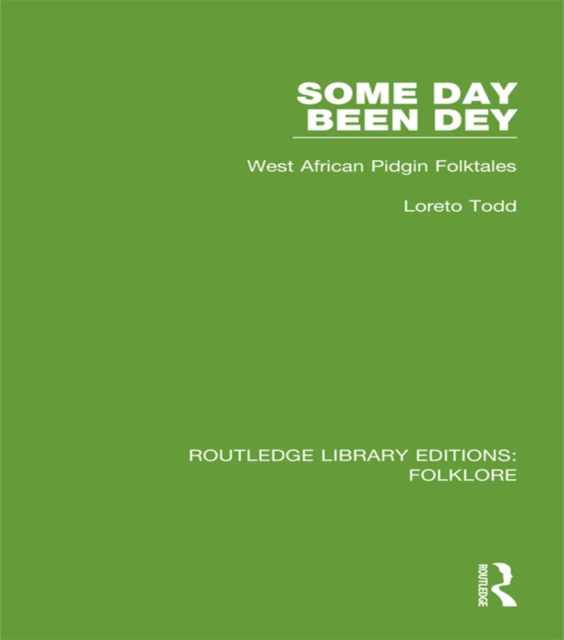 Some Day Been Dey Pbdirect : West African Pidgin Folktales, PDF eBook