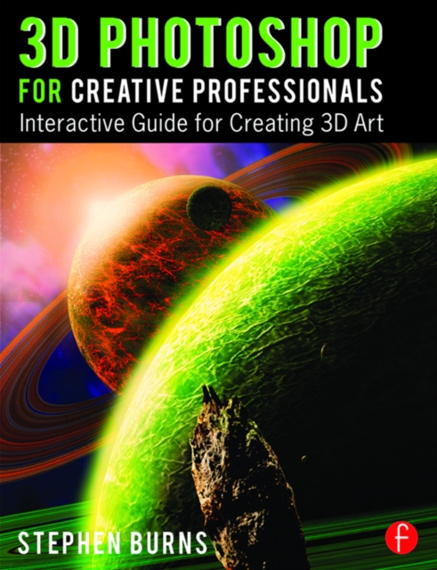 3D Photoshop for Creative Professionals : Interactive Guide for Creating 3D Art, EPUB eBook
