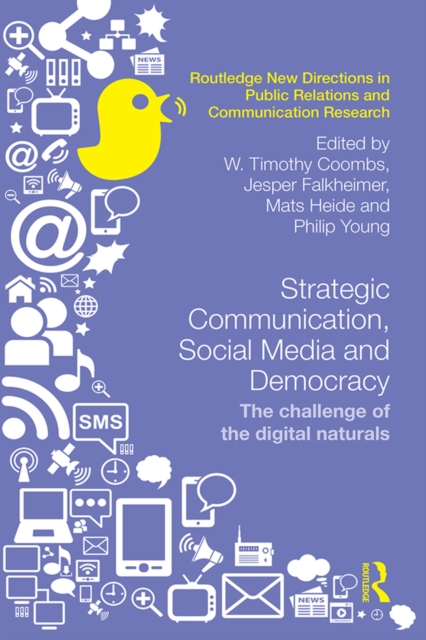 Strategic Communication, Social Media and Democracy : The challenge of the digital naturals, PDF eBook