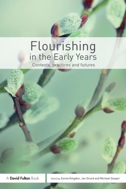 Flourishing in the Early Years : Contexts, practices and futures, EPUB eBook