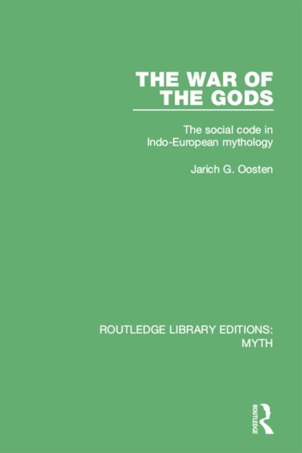 The War of the Gods (RLE Myth) : The Social Code in Indo-European Mythology, PDF eBook