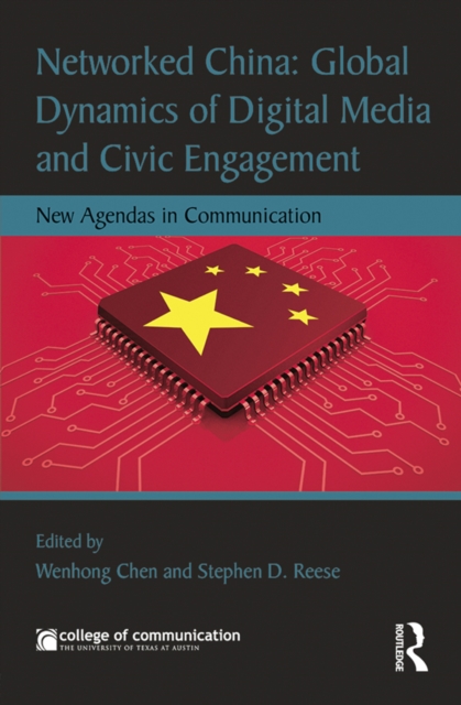 Networked China: Global Dynamics of Digital Media and Civic Engagement : New Agendas in Communication, EPUB eBook