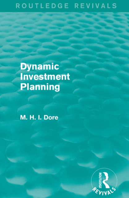 Dynamic Investment Planning (Routledge Revivals), PDF eBook