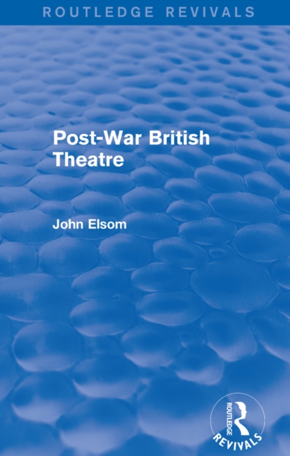 Post-War British Theatre (Routledge Revivals), PDF eBook