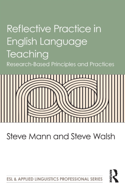 Reflective Practice in English Language Teaching : Research-Based Principles and Practices, PDF eBook
