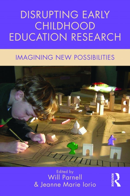 Disrupting Early Childhood Education Research : Imagining New Possibilities, EPUB eBook