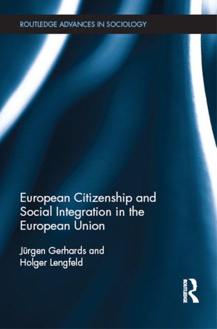 European Citizenship and Social Integration in the European Union, PDF eBook