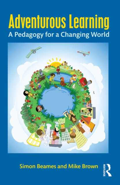 Adventurous Learning : A Pedagogy for a Changing World, EPUB eBook