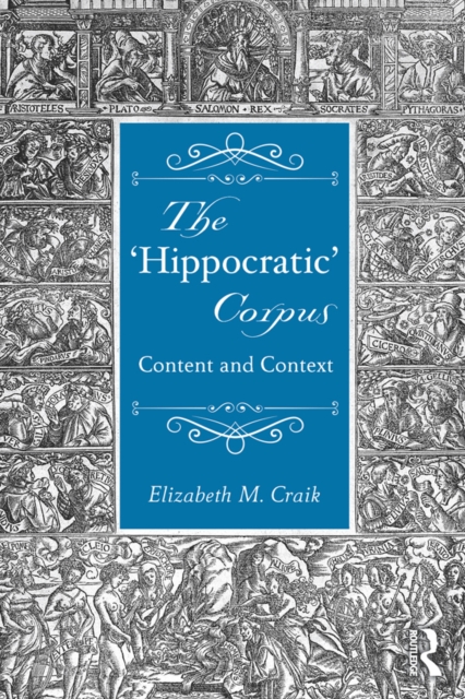 The 'Hippocratic' Corpus : Content and Context, PDF eBook