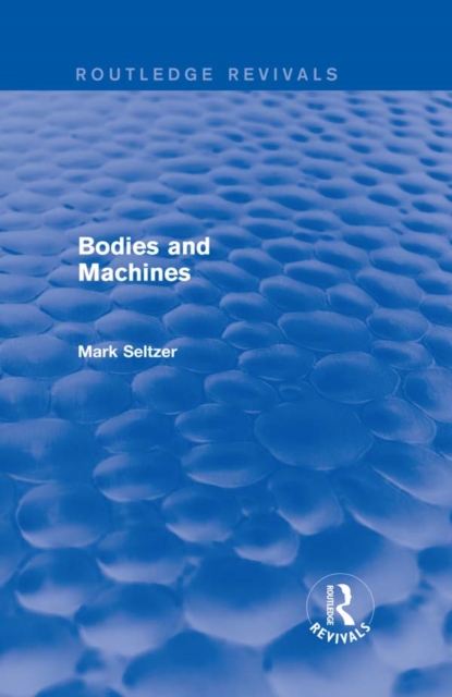 Bodies and Machines (Routledge Revivals), EPUB eBook