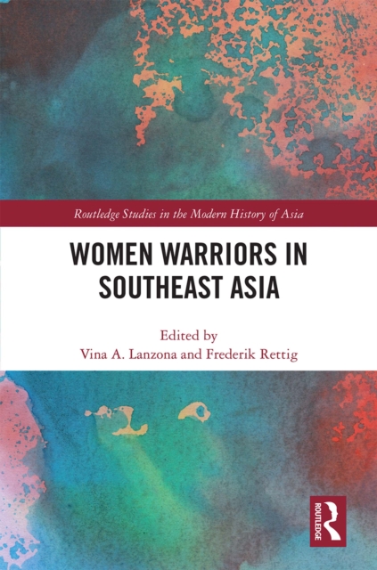 Women Warriors in Southeast Asia, PDF eBook