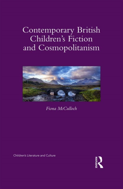 Contemporary British Children's Fiction and Cosmopolitanism, EPUB eBook