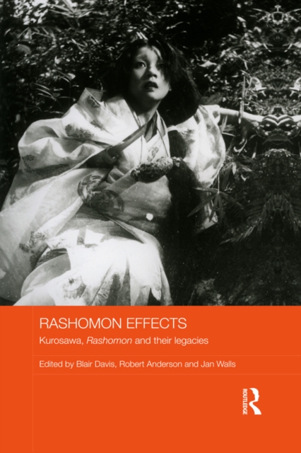 Rashomon Effects : Kurosawa, Rashomon and their legacies, EPUB eBook