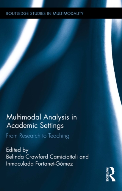 Multimodal Analysis in Academic Settings : From Research to Teaching, EPUB eBook