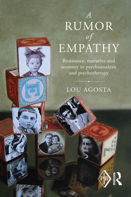 A Rumor of Empathy : Resistance, narrative and recovery in psychoanalysis and psychotherapy, EPUB eBook
