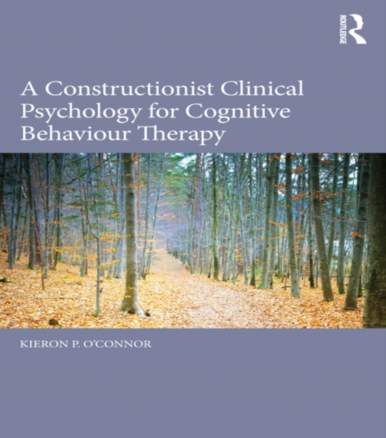 A Constructionist Clinical Psychology for Cognitive Behaviour Therapy, PDF eBook
